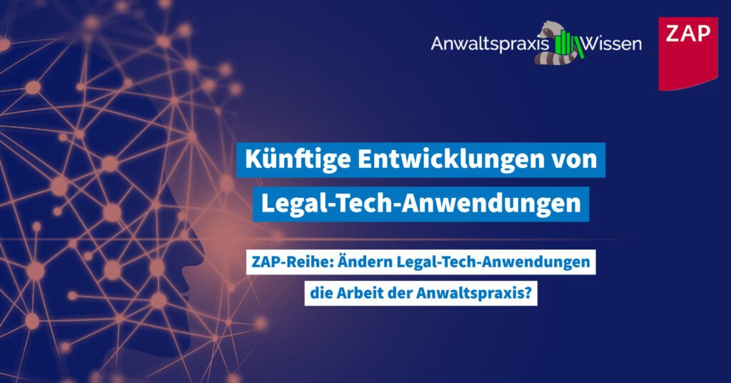 Künftige Entwicklungen von Legal-Tech-Anwendungen