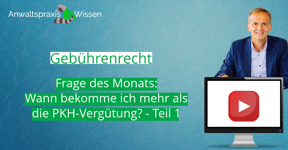 Gebührenrecht - Frage Des Monats: Wann Bekomme Ich Mehr Als Die PKH ...