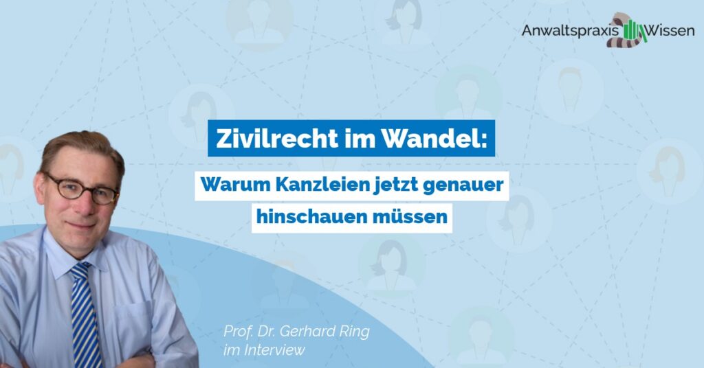 Zivilrecht im Wandel: Warum Kanzleien jetzt genauer hinschauen müssen