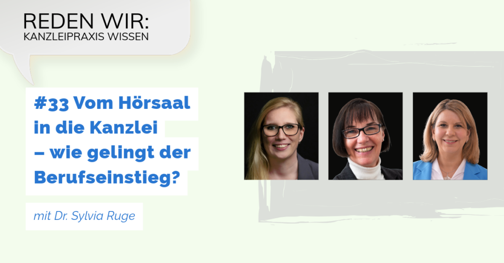 Reden wir: Kanzleipraxis Wissen #33 Vom Hörsaal in die Kanzlei – wie gelingt der Berufseinstieg? – mit Dr. Sylvia Ruge