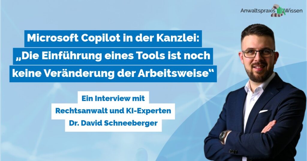 Microsoft Copilot in der Kanzlei: „Die Einführung eines Tools ist noch keine Veränderung der Arbeitsweise“